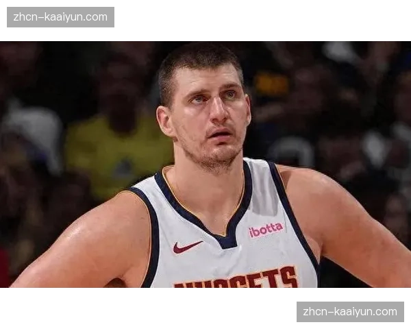 掘金阿德尔曼革新约基奇使用方式 减少持球单打提升攻防转换效率